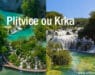 Plitvice ou Krka